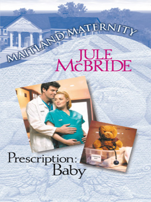 Title details for Prescription: Baby by Jule McBride - Available